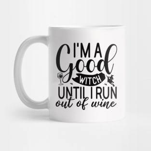 Good Witch until I run out of wine | Halloween 2023 Mug